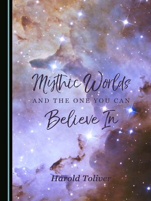 cover image of Mythic Worlds and the One You Can Believe In